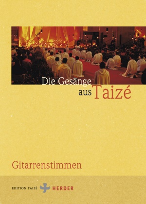 Communauté de Taizé,  Communauté de Taizé,  Communauté von Taizé, Communaut de Taizé - Die Gesänge aus Taizé - Gitarrenstimmen