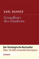 Karl Rahner, Karl (Prof.) Rahner, Karl SJ Rahner - Grundkurs des Glaubens