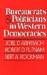 Joel Aberbach, Joel D. Aberbach, Aberbach Joel D., etc., Robert D. Putnam, Putnam Robert D.... - Bureaucrats and Politicians in Western Democracies