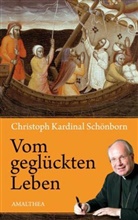 Christoph Schönborn, Huber Philipp Weber, Hubert Philipp Weber, Hubert Ph. Weber - Vom geglückten Leben