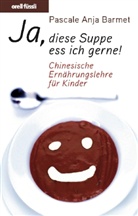 Pascale A. Barmet, Pascale Anja Barmet - Ja, diese Suppe ess ich gern!