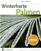Spanner, Tobias W Spanner, Tobias W. Spanner, Stähle, Mari Stähler, Mario Stähler - Winterharte Palmen