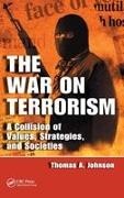 Thomas A. Johnson, Thomas A. (California Sciences Institute Johnson - War on Terrorism A Collision of Values, Strategies, and Societies