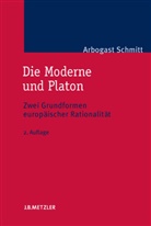 Arbogast Schmitt - Die Moderne und Platon