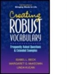 Isabel L. Beck, Isabel L. (Aaron T. Beck Beck, Isabel L. (University of Pennsylvania (Emeritus) Beck, Mary E. Curtis, Linda Kucan, Linda (PhD Kucan... - Creating Robust Vocabulary