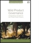 Sarah A. Laird, Sarah A. Laird, Sarah A. (People and Plants International Inc. Laird, Laird Sarah A., Rebecca J. McLain, Rebecca J. (Institute for Culture and Ecology (IFCAE) McLain... - Wild Product Governance