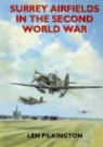 Len Pilkington - Surrey Airfields in the Second World War