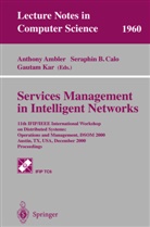 Anthony Ambler, Seraphin B. Calo, Gautam Kar - Services Management in Intelligent Networks