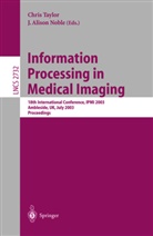 J. A. Noble, J. Alison Noble, C. Taylor, Chris Taylor - Information Processing in Medical Imaging