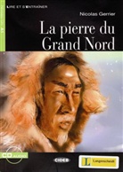 Nicolas Gerrier, Bruno Bagourd - La pierre du Grand Nord