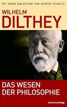 Wilhelm Dilthey - Das Wesen der Philosophie