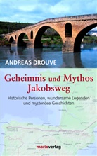 Andreas Drouve, Andreas (Dr. phil. Drouve - Geheimnis und Mythos Jakobsweg