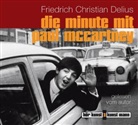 F C Delius, F. C. Delius, F.C. Delius, Friedrich Chr. Delius, Friedrich Christian Delius, F. C. Delius... - Die Minute mit Paul McCartney CD, 1 Audio-CD (Audio book)
