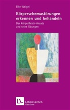 Elke Weigel - Körperschemastörungen erkennen und behandeln