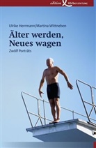 Ulrike Herrmann, Martina Wittneben - Älter werden, Neues wagen