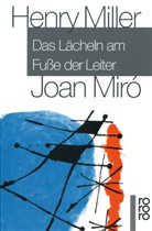 Mille, Henr Miller, Henry Miller, MIRO, Joan Miró, Joan Miró - Das Lächeln am Fuße der Leiter