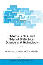David Griscom, David L. Griscom, Gianfranco Pacchioni, Linards Skuja - Defects in SiO2 and Related Dielectrics: Science and Technology