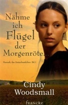 Cindy Woodsmall - Nähme ich Flügel der Morgenröte ...