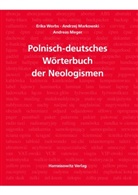 Andrzej Markowski, Andreas Meger, Andreas Megerle, Erika Worbs, Erika Worbs - Wörterbuch der Neologismen Polnisch-Deutsch