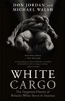 Don Jordan, Michael Walsh - White Cargo