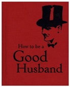 Bodleian Lib, . Bodleian Lib, Bodleian Library, Bodleian Library (EDT), Bodleian Lib, Bodleian Library... - How to Be a Good Husband