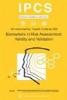 Ilo, Unep, Who - Biomarkers in Risk Assessment: Validity and Validation: Environmental Health Criteria Series No. 222