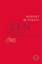 Robert M Pirsig, Robert M. Pirsig - Zen und die Kunst ein Motorrad zu warten