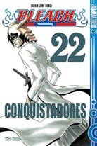 Tite Kubo - Bleach - Bd.22: Bleach - Conquistadores