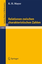 K. H. Mayer - Relationen zwischen charakteristischen Zahlen