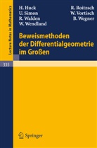 H. Huck, R. Roitzsch, U. Simon, W. Vortisch, R. Walden, B. Wegner... - Beweismethoden der Differentialgeometrie im Großen