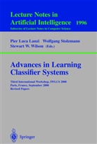 Pier L. Lanzi, Pier Luca Lanzi, Wolfgang Stolzmann, Stewart W Wilson, Stewart W. Wilson - Advances in Learning Classifier Systems