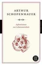 Arthur Schopenhauer - Aphorismen zur Lebensweisheit