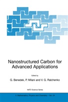 G. Benedek, Giorgio Benedek, V G Ralchenko, Milani, P Milani, P. Milani... - Nanostructured Carbon for Advanced Applications
