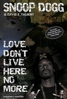 Snoop Dogg, Snoop Snoop Dogg, David E Talbert, David E. Talbert, Nico Laubisch - Love Don't Live Here No More