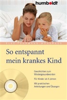 Elke Fuhrmann-Wönkhaus - So entspannt mein krankes Kind, m. Audio-CD