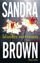 Sandra Brown - Blindes Vertrauen