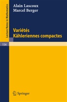 Marcel Berger, Alain Lascoux - Varietes Kähleriennes Compactes