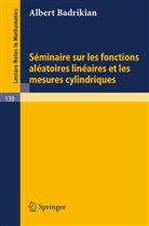 A Badrikian, A. Badrikian - Seminaire sur les Fonctions Aleatoires Lineaires et les Mesures Cylindriques