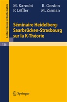 R. Gordon, M. Karoubi, P. Löffler, M. Zisman - Seminaire Heidelberg-Saarbrücken-Strasbourg sur la K-Theorie