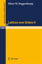 Klaus W. Roggenkamp - Lattices over Orders II