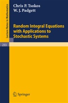 W. J. Padgett, C. P. Tsokos - Random Integral Equations with Applications to Stochastic Systems