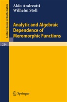 Aldo Andreotti, Wilhelm Stoll - Analytic and Algebraic Dependence of Meromorphic Functions