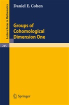 Daniel E Cohen, Daniel E. Cohen - Groups of Cohomological Dimension One