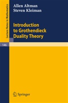 Allen Altman, Steven Kleiman - Introduction to Grothendieck Duality Theory