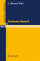 C. Houzel, C. Houzel - Seminaire Banach