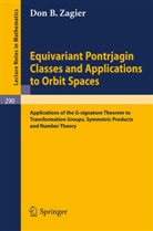D. B. Zagier, Don B. Zagier - Equivariant Pontrjagin Classes and Applications to Orbit Spaces