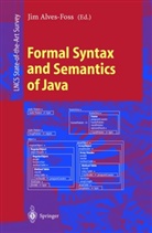 Ji Alves-Foss, Jim Alves-Foss - Formal Syntax and Semantics of Java
