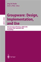 Jörg M. Haake, Jose A. Pino - Groupware: Design, Implementation, and Use