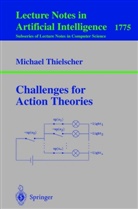 Michael Thielscher - Challenges for Action Theories