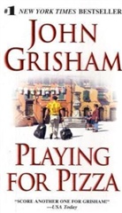 John Grisham - Playing for Pizza